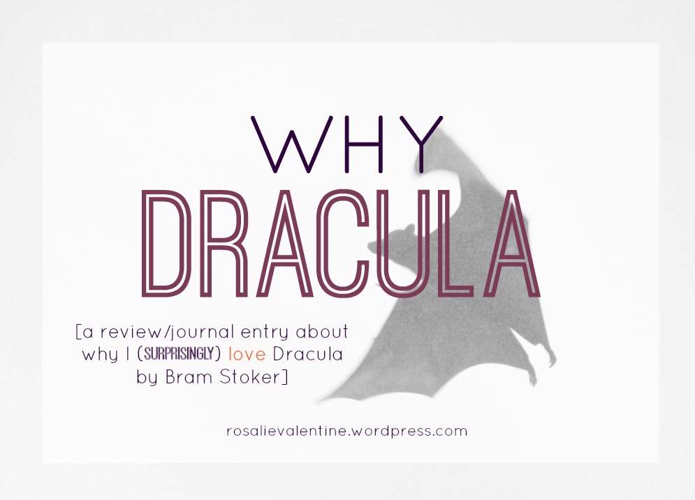 Why Dracula [a review/journal entry about why I (surprisingly) love Dracula by Bram Stoker]