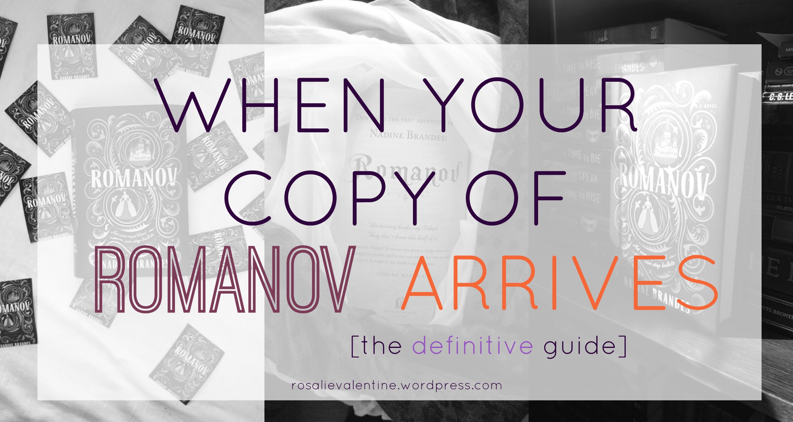 When Your Copy of Romanov Arrives [the definitive guide]